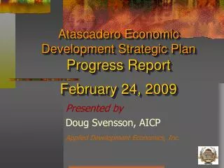 Atascadero Economic Development Strategic Plan Progress Report February 24, 2009