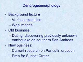 Background lecture Various examples Web images Old business: Dating, discovering previously unknown earthquake on south