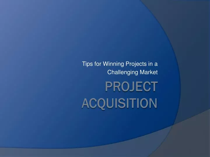 tips for winning projects in a challenging market