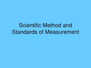 Scientific Method and Standards of Measurement