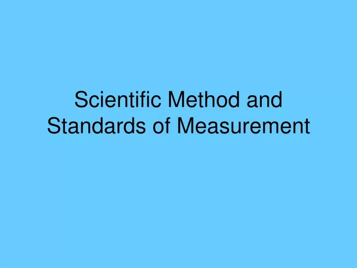 scientific method and standards of measurement