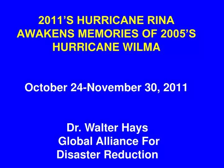 2011 s hurricane rina awakens memories of 2005 s hurricane wilma october 24 november 30 2011