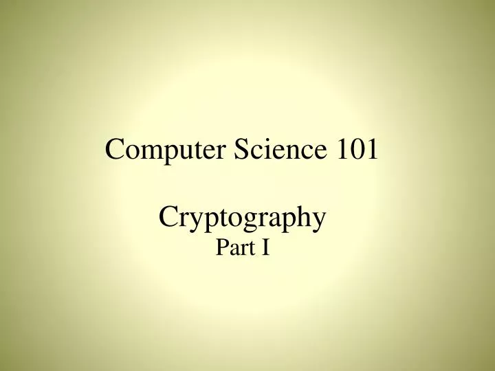 computer science 101 cryptography part i