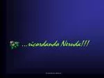 …ricordando Neruda!!! - slide 1