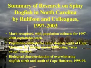 Summary of Research on Spiny Dogfish in North Carolina by Rulifson and Colleagues, 1997-2003