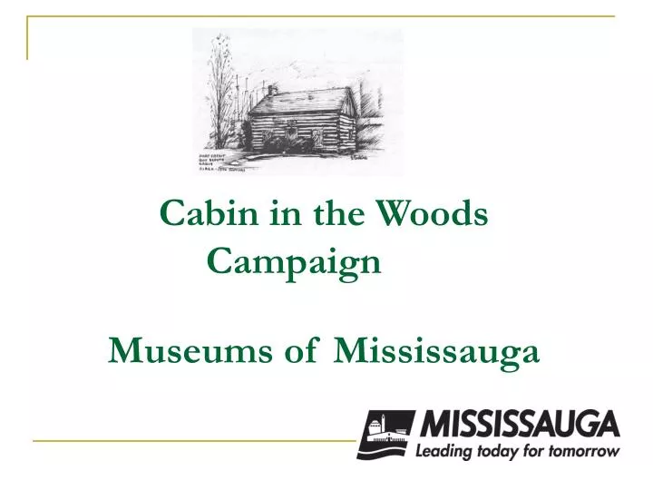 cabin in the woods campaign museums of mississauga