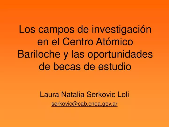 los campos de investigaci n en el centro at mico bariloche y las oportunidades de becas de estudio