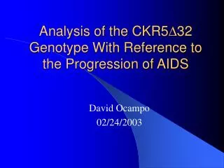 Analysis of the CKR5 32 Genotype With Reference to the Progression of AIDS