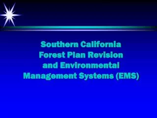 Southern California Forest Plan Revision and Environmental Management Systems (EMS)