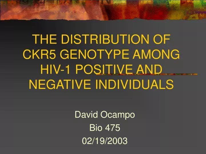 the distribution of ckr5 genotype among hiv 1 positive and negative individuals