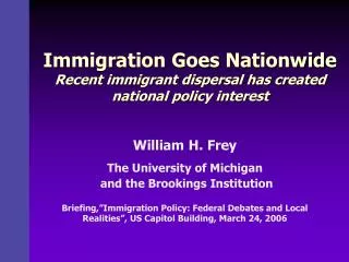 Immigration Goes Nationwide Recent immigrant dispersal has created national policy interest