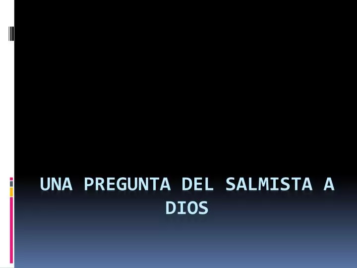 una pregunta del salmista a dios