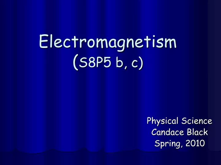 electromagnetism s8p5 b c