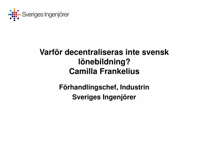 varf r decentraliseras inte svensk l nebildning camilla frankelius