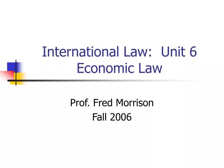 international law unit 6 economic law