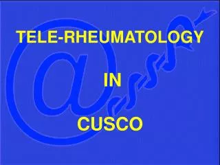 TELE-RHEUMATOLOGY IN CUSCO