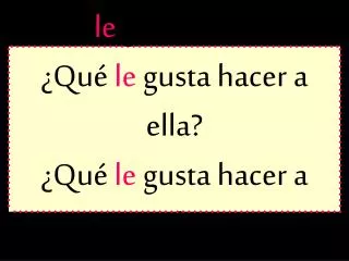 qu le gusta hacer a l qu le gusta hacer a ella qu le gusta hacer a ud