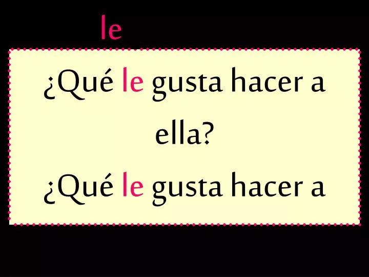 qu le gusta hacer a l qu le gusta hacer a ella qu le gusta hacer a ud