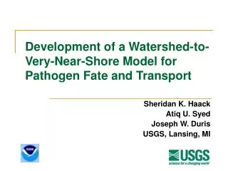 Development of a Watershed-to-Very-Near-Shore Model for Pathogen Fate and Transport