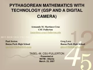 PYTHAGOREAN MATHEMATICS WITH TECHNOLOGY (GSP AND A DIGITAL CAMERA)