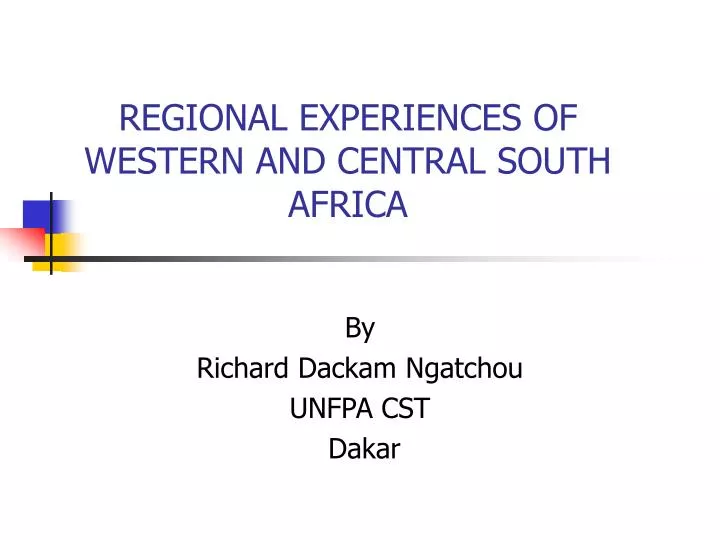 regional experiences of western and central south africa
