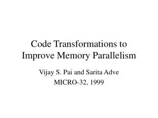 Code Transformations to Improve Memory Parallelism