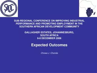SUB-REGIONAL CONFERENCE ON IMPROVING INDUSTRIAL PERFORMANCE AND PROMOTING EMPLOYMENT IN THE SOUTHERN AFRICAN DEVELOPME