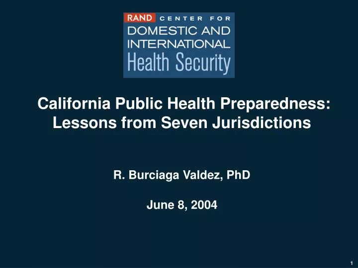 california public health preparedness lessons from seven jurisdictions r burciaga valdez phd