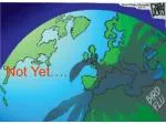 Not Yet…. - slide 1