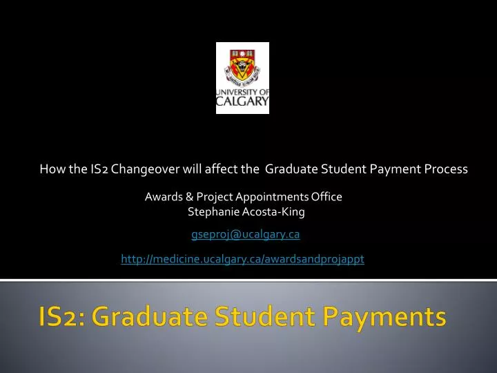 how the is2 changeover will affect the graduate student payment process