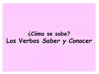 c mo se sabe los verbos saber y conocer