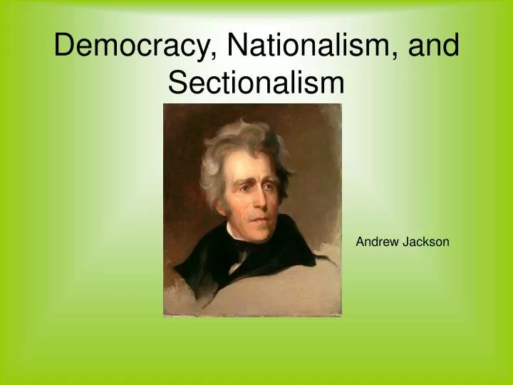 democracy nationalism and sectionalism