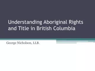 Understanding Aboriginal Rights and Title in British Columbia