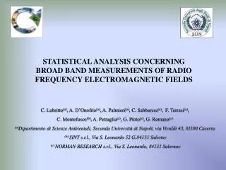 STATISTICAL ANALYSIS CONCERNING BROAD BAND MEASUREMENTS OF RADIO FREQUENCY ELECTROMAGNETIC FIELDS