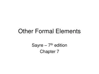 Other Formal Elements