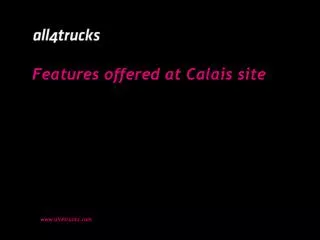 Features offered at Calais site
