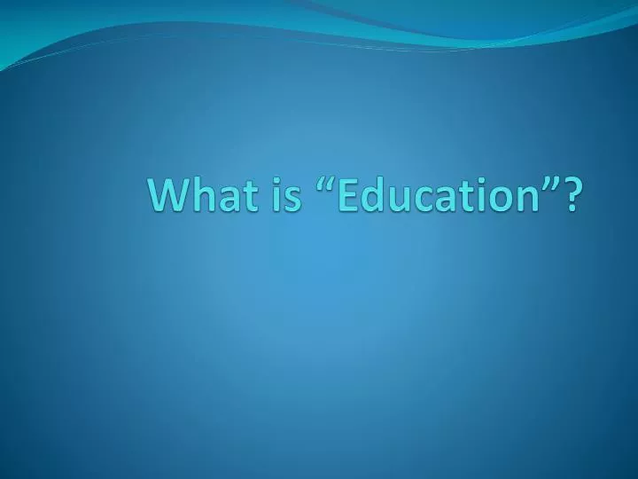 what is education