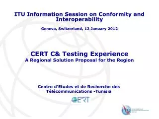 CERT C&amp; Testing Experience A Regional Solution Proposal for the Region