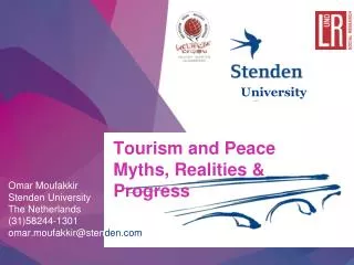 Omar Moufakkir Stenden University The Netherlands (31)58244-1301 omar.moufakkir@st en den.com