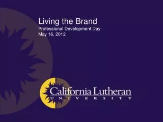 Living the Brand Professional Development Day May 16, 2012