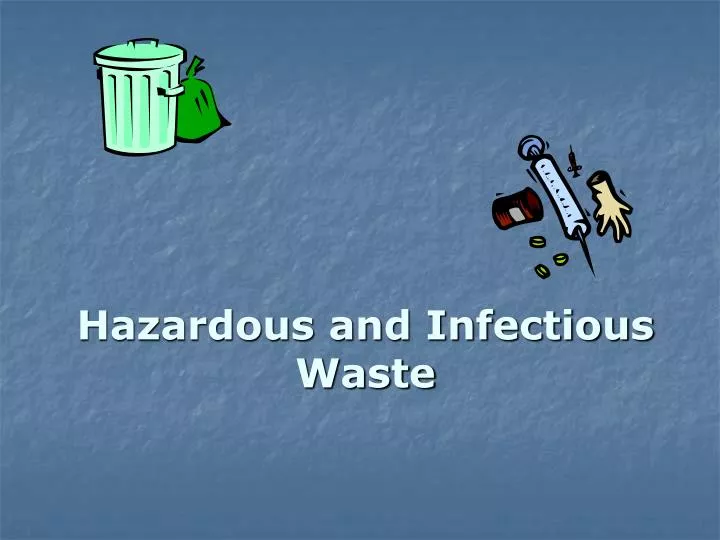 hazardous and infectious waste