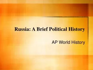 Russia: A Brief Political History