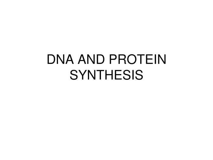 dna and protein synthesis