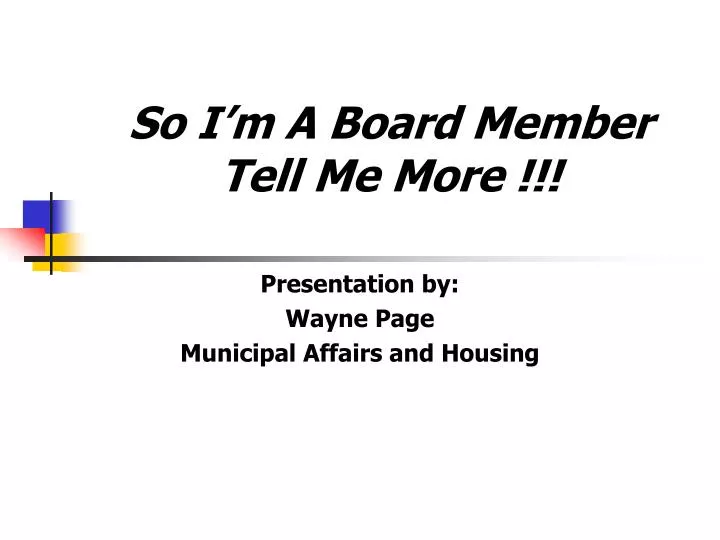 so i m a board member tell me more