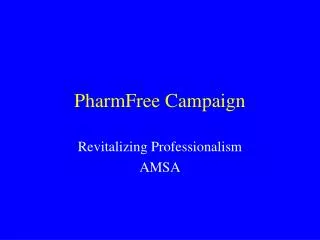 PharmFree Campaign