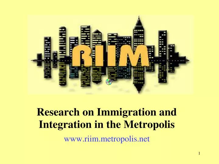 research on immigration and integration in the metropolis www riim metropolis net