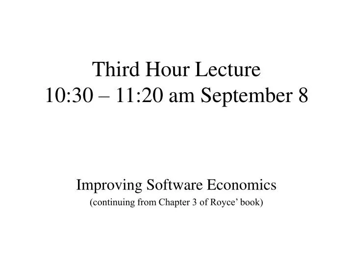 third hour lecture 10 30 11 20 am september 8