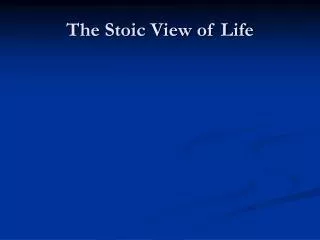 The Stoic View of Life