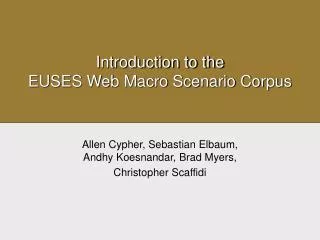 Introduction to the EUSES Web Macro Scenario Corpus