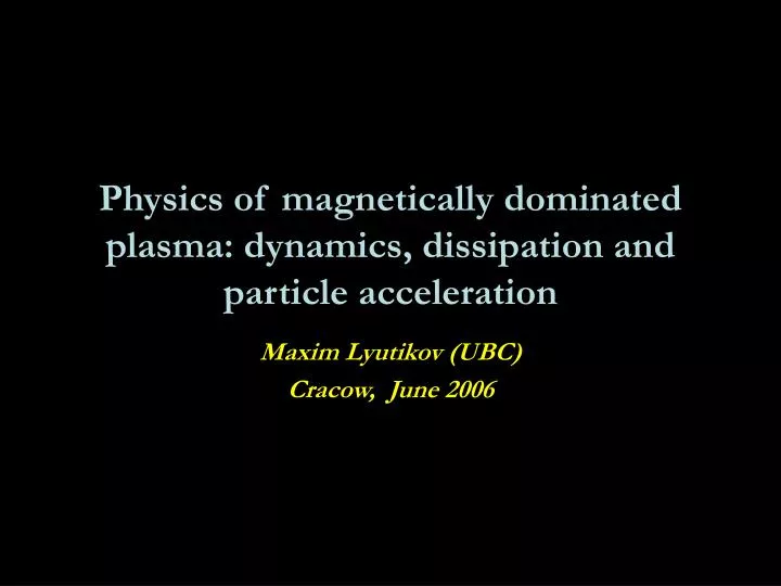 physics of magnetically dominated plasma dynamics dissipation and particle acceleration